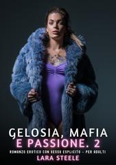 Lara Steele – Gelosia, Mafia e Passione. 2 (2026)