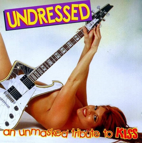 VA - Undressed: An Unmasked Tribute To KISS (2003)