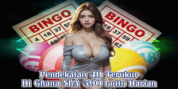 Pendekatan 4D Terukur Di Ghana NLA 590 Lotto Harian