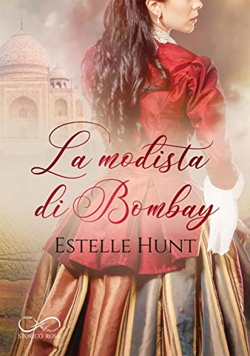 Estelle Hunt –  Amori di Fine Secolo.  Vol. 2  La modista di Bombay  (2020)