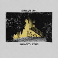 Doom & Gloom Sessions by Spanish Love Songs