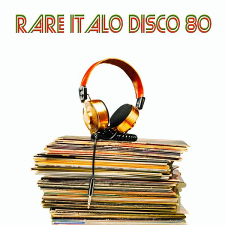 VA - Rare Italo Disco 80 (Original Rare Tracks) (2015)