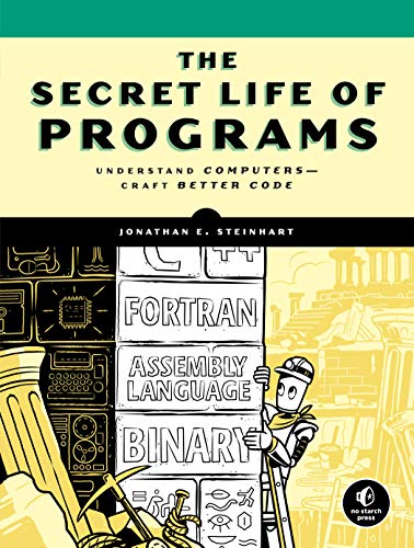 The Secret Life of Programs: Understand Computers -- Craft Better Code (True PDF) The Secret Life of Programs: Understand Computers -- Craft Better Code (True PDF)