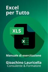 Gioachino Lauricella – Excel per tutto. Manuale di esercitazione su Microsoft Excel (2026)