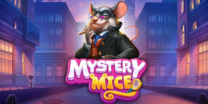 Rahasia Sukses Bermain Slot Mystery Mice Untuk Jackpot Besar