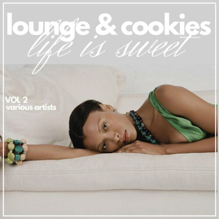 VA - Life is Sweet (Lounge & Cookies) Vol.2 (2022)