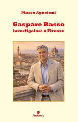 Marco Agnoloni – Gaspare Rasso investigatore a Firenze (2026)