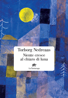 Torborg Nedreaas - Niente cresce al chiaro di luna (2025)