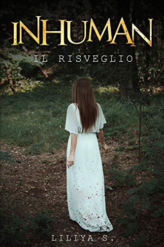 Liliya S. – Inhuman. Il risveglio (2020)