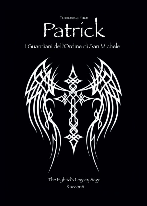 Francesca Pace - Patrick. I Guardiani dell'ordine di San Michele (2015)