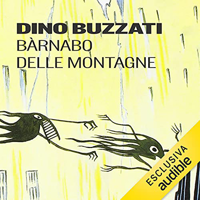 Dino Buzzati - Bàrnabo delle montagne (2021) (mp3 - 128 kbps)