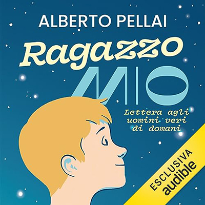 Alberto Pellai - Ragazzo mio (2023) (mp3 - 128 kbps)