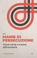 Vibrazioni Digitali – Manie di persecuzione. Cosa sono e come affrontarle (2026)