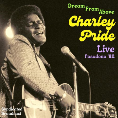 Charley Pride - Dream From Above (Live '82) (2021)