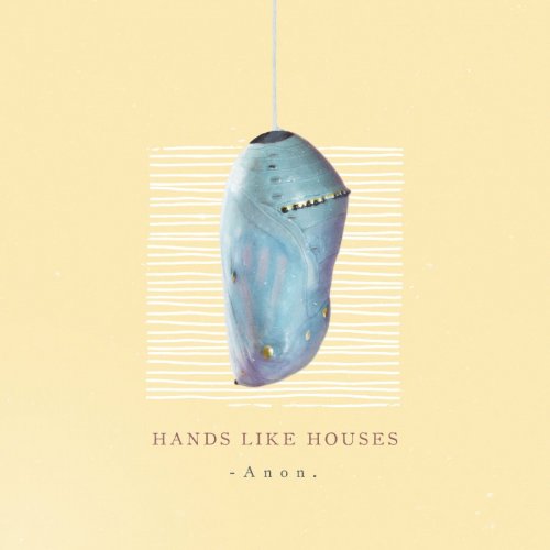 Hands Like Houses - Anon. (2018) 320 KBPS