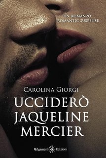 Carolina Giorgi – Ucciderò Jaqueline Mercier (2016)