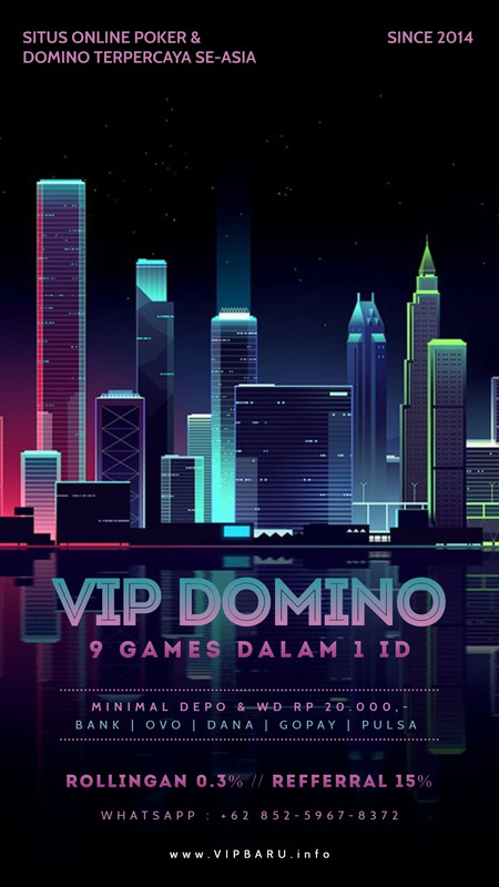 VIP DOMINO : SITUS ONLINE BETTING TERBESAR & TERPERCAYA SE-IND || DominoVipAsia.Net  -  DominoVipAsia.Com  -  DominoVipAsia.Info - Page 2 26
