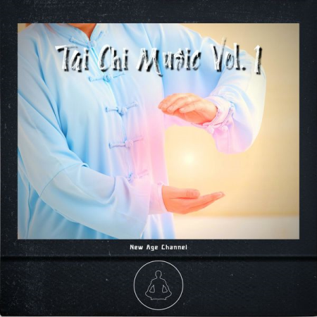 New Age Channel - Tai Chi Music Vol 1 (2022)