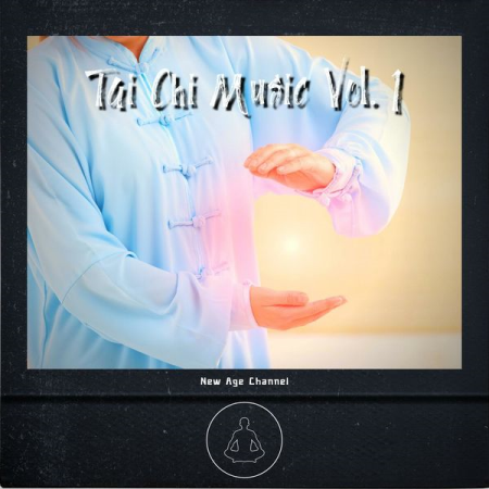 3d3bdc50 84fa 4cb5 95b3 6b6f903c2eab - New Age Channel - Tai Chi Music Vol 1 (2022)