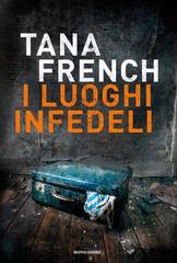 Tana French – I luoghi infedeli (2025)