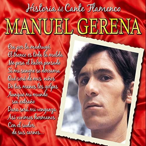 81 H4356j GL SS500 - Manuel Gerena - Historia del Cante Flamenco Manuel Gerena