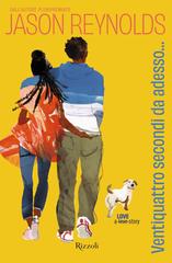 Jason Reynolds – Ventiquattro secondi da adesso… (2025)