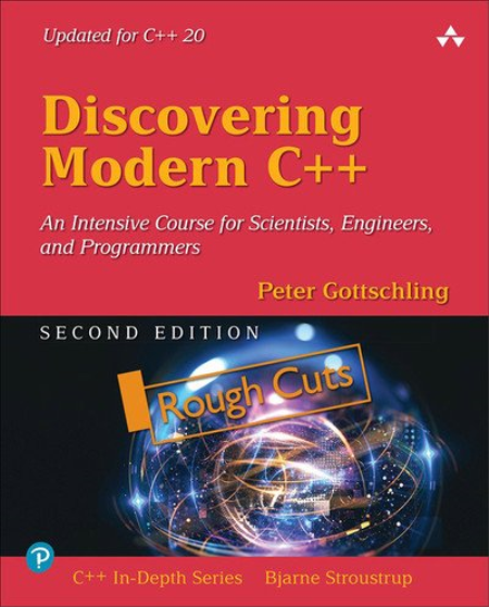 Discovering Modern C++, 2nd Edition (Rough Cuts)