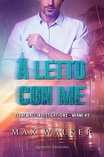 Max Walker - Stonewall Investigations – Miami Vol. 2. A letto con me (2024)