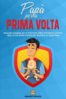 Universo Infanzia - Papà per la prima volta (2024)