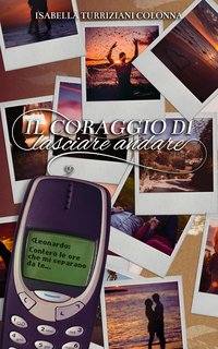 Isabella Turriziani Colonna - Il coraggio di lasciare andare (2024)