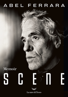 Abel Ferrara - Scene. Memoir (2025)