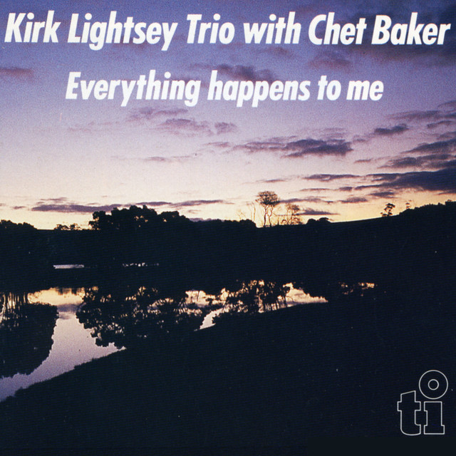 Kirk Lightsey Trio, Chet Baker • Everything Happens to Me (1989)  .flac  48.0 kHz 24 bits