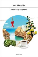 Luca Bianchini – Baci da Polignano (2020)