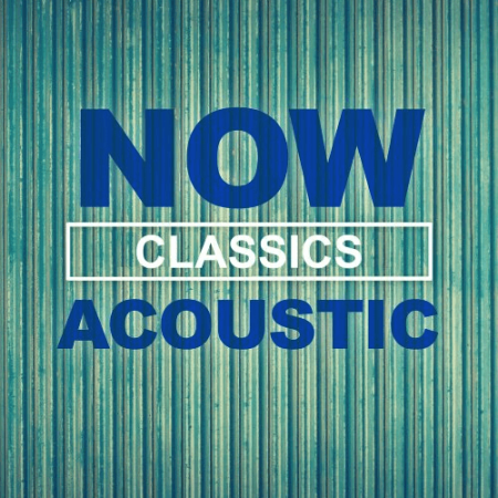VA   NOW Acoustic Classics (2020) FLAC