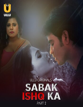 Sabak Ishq Ka Part 02 2023 720p HDRip Ullu Hindi Web Series