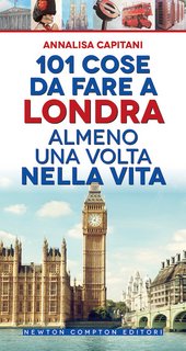 Annalisa Capitani – 101 cose da fare a Londra almeno una volta nella vita (2022)