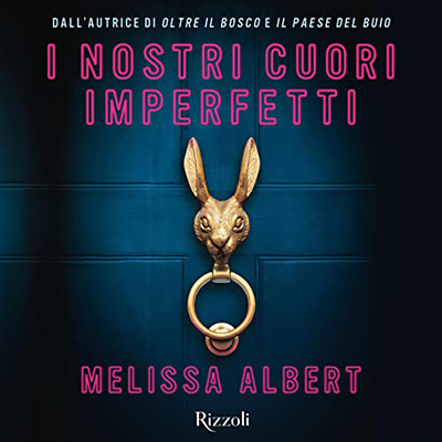 Melissa Albert - I nostri cuori imperfetti (2022) (mp3 - 128 kbps)