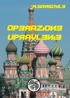 M. Gargoyle, Marco Enrico De Graya - Operazione Upravlenie (2023)