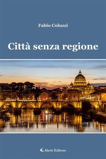 Fabio Coluzzi - Città senza regione (2024)