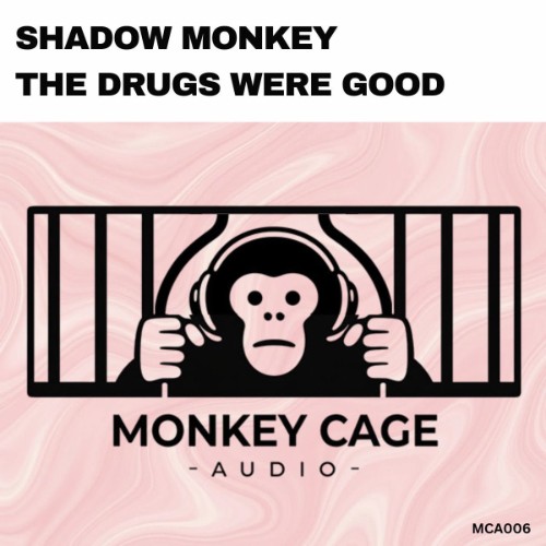 Shadow Monkey - The Drugs Were Good (2026)