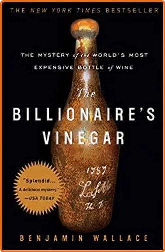 The Billionaire’s Vinegar The Mystery Of The World’s Most Expensive Bottle Of Wine Updated 2025 Edition [Audiobook]