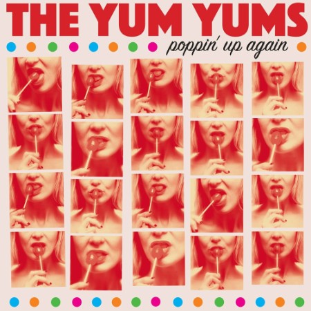 The Yum Yums - Poppin' Up Again (2024)