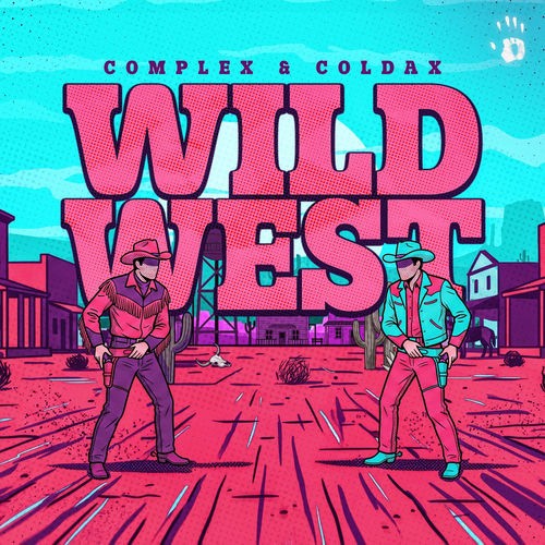 Complex & Coldax Ft. Mc Pez - Wild West (2026) MP3
