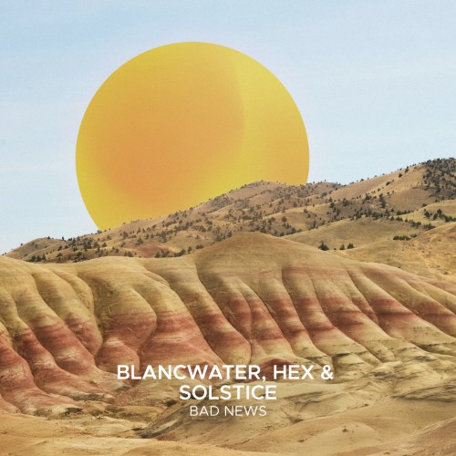 Blancwater, Hex & Solstice - Bad News (2026) MP3
