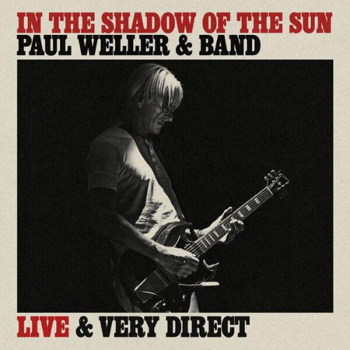 Paul-Weller-In-The-Shadow-Of-The-Sun-Liv
