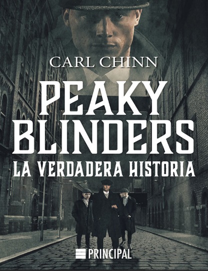 Peaky Blinders: La verdadera historia - Carl Chinn (Multiformato) [VS]