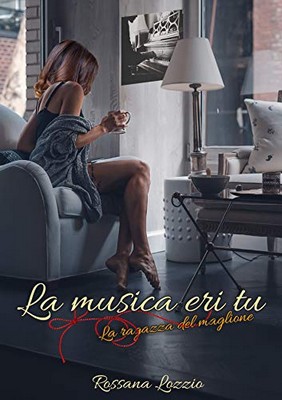 Rossana Lozzio - La musica eri tu. La ragazza del maglione (2019)