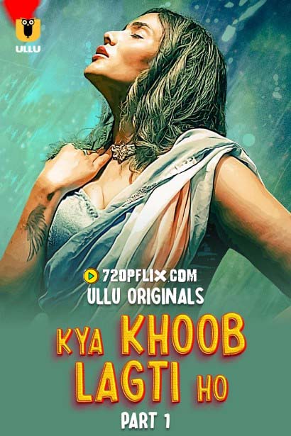 Kya Khoob Lagti Ho Part 1 (2024) S01 Hindi Ullu WEB-DL H264 AAC 1080p 720p Watch Online