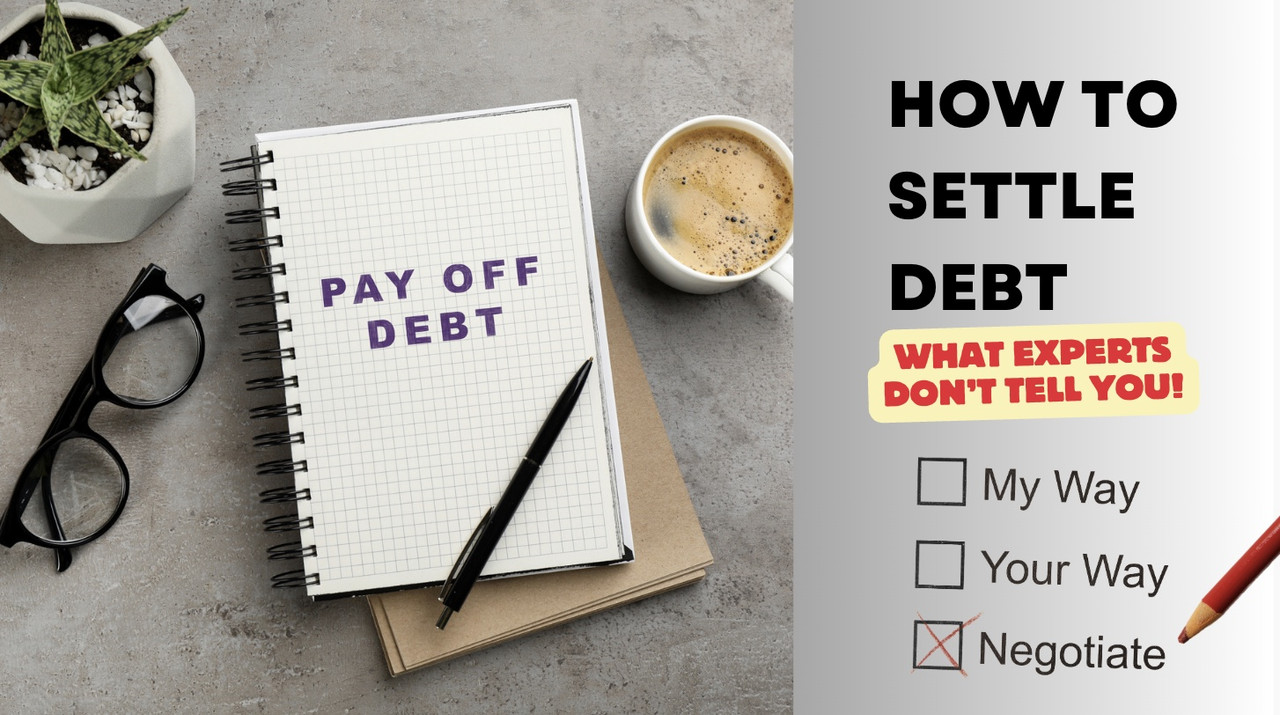 What Experts Don’t Tell You About How to Settle Debt