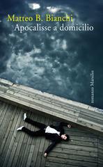 Matteo B. Bianchi – Apocalisse a domicilio (2010)